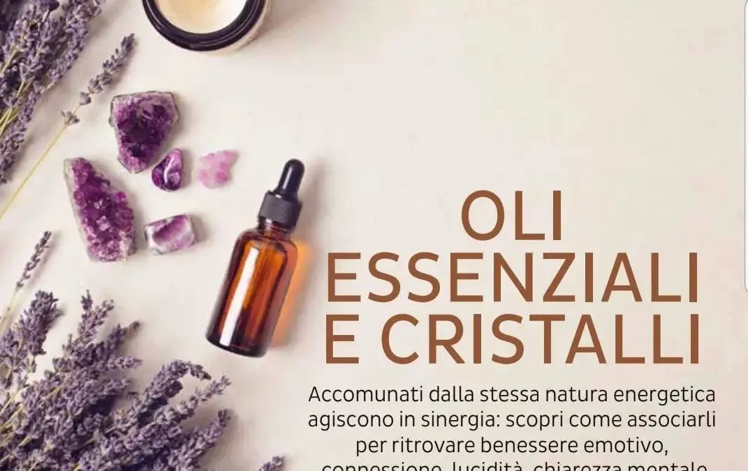 Oli Essenziali e Cristalli